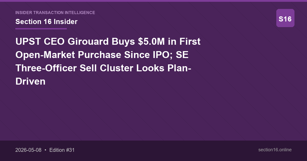 UPST CEO Girouard Buys $5.0M in First Open-Market Purchase Since IPO; SE Three-Officer Sell Cluster Looks Plan-Driven